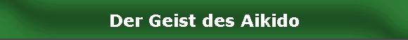 Der Geist des Aikido