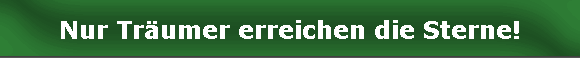 Nur Trumer erreichen die Sterne!